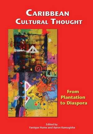 Caribbean Cultural Thought de Yanique Hume