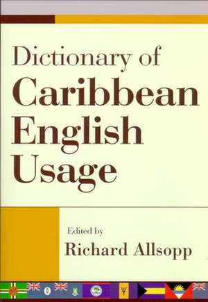 Dictionary of Caribbean English Usage de Richard Allsopp