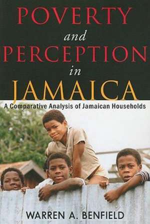 Poverty and Perception in Jamaica de Warren A. Benfield