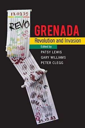 Grenada: Revolution and Invasion de Patsy Lewis