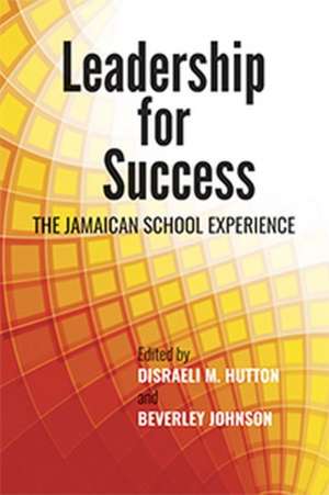 Leadership for Success de Disraeli M Hutton