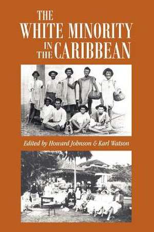 The White Minority in the Caribbean de Howard Johnson