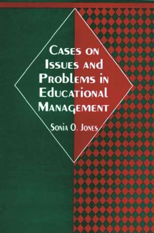 Cases on Issues and Problems in Educational Management de R. Lewis