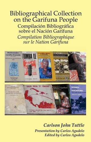 Bibliographical Collection on the Garifuna People de Carlson John Tuttle