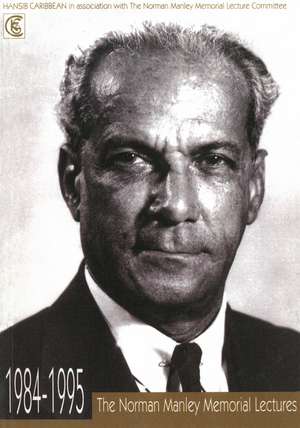 The Norman Manley Memorial Lectures: 1984-1995 de Norman Manley