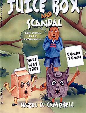 Juicebox And Scandal de Hazel D Campbell