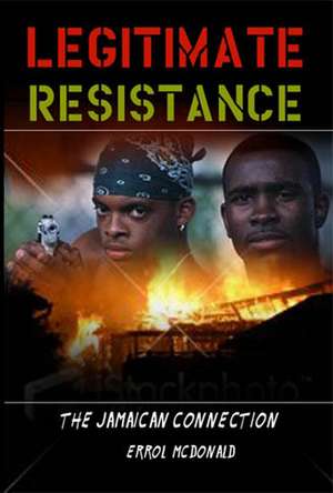 Legitimate Resistance de Errol McDonald