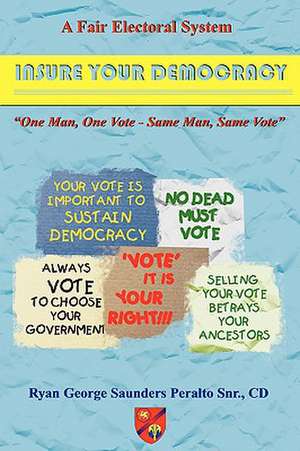 A Fair Electoral System: Insure Your Democracy de Ryan George Saunders Peralto