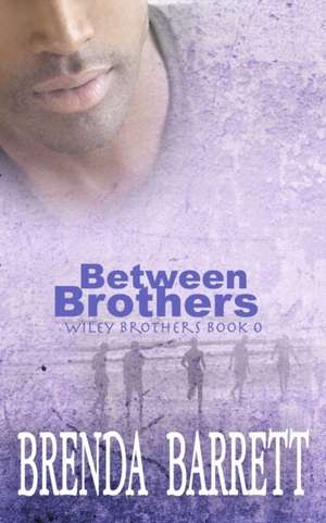 Between Brothers de Brenda Barrett