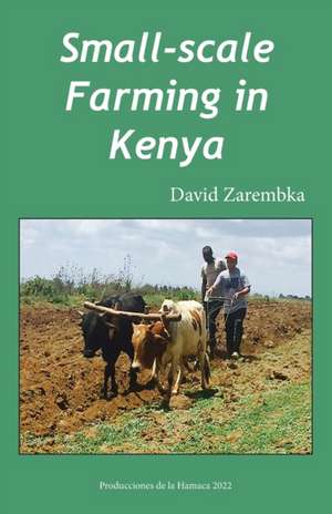 Small-Scale Farming in Kenya de David Zarembka