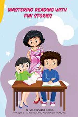 Mastering Reading with fun stories de Rachel Bridgelal-Rattan