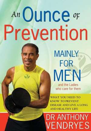 Ounce of Prevention: Mainly for Men de Vendryes, Dr Anthony