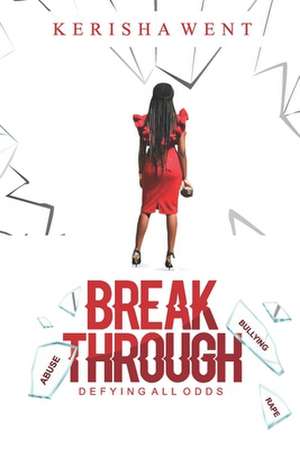 Breakthrough: Defying All Odds de Kerisha Went