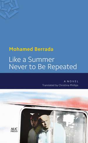 Like a Summer Never to Be Repeated: A Modern Arabic Novel de Mohamed Berrada