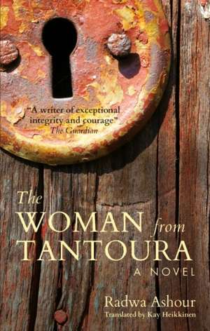 The Woman from Tantoura: A novel from Palestine de Radwa Ashour