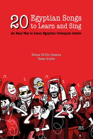 20 Egyptian Songs to Learn and Sing: An Easy Way to Learn Egyptian Colloquial Arabic de Bahaa Ed-Din Ossama