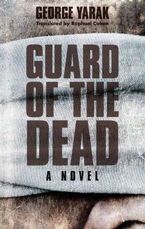 Guard of the Dead: A Novel de George Yarak