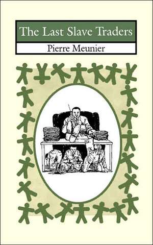 The Last Slave Traders de Pierre Meunier