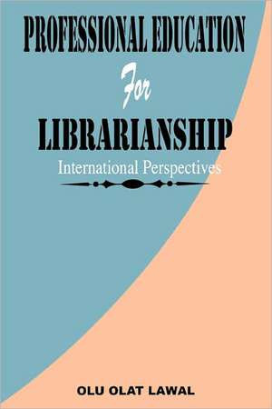 Professional Education for Librarian de Olu Olat Lawal