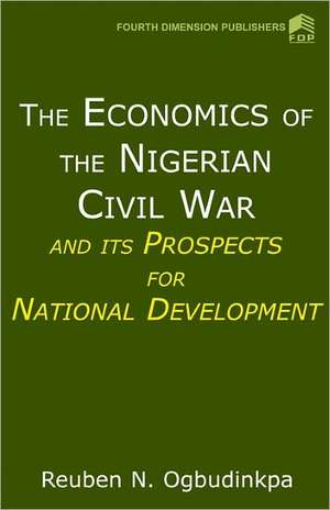 Economics of the Nigerian Civil War de Reuben Ogbudinkpa