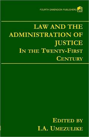 The Law and the Administration of Justice de Umezulike