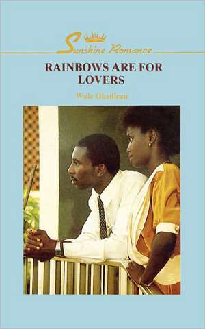 Rainbows are for Lovers (2nd ed) de Wale Okediran