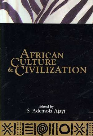 African Culture & Civilization de S. Ademola Ajayi