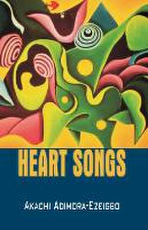 Heart Songs de Akachi Adimora-Ezeigbo