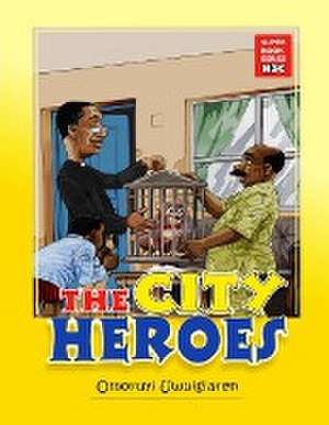 The City Heroes de Omoruyi Uwuigiaren