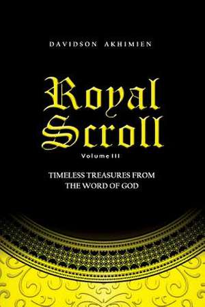 Royal Scroll Volume III de Davidson Akhimien