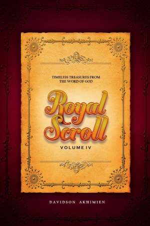 Royal Scroll Volume IV de Davidson Akhimien