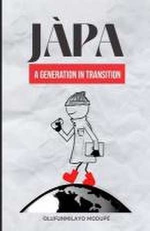 Japa: A Generation In Transition de Olufunmilayo Modupe