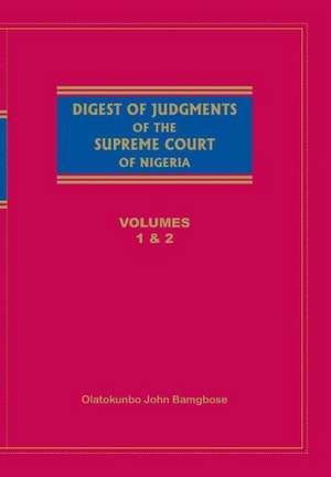 Digest of Judgements of the Supreme Court of Nigeria de Olatokunbo John Bamgbose