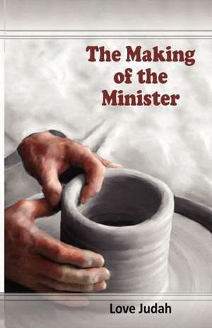 The Making of the Minister de Love Judah Ashiegbu