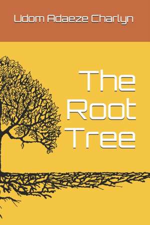 The Root Tree de Udom Adaeze Charlyn