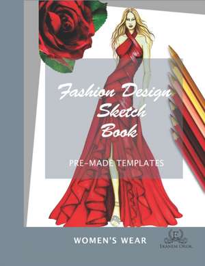 Fashion Design Sketchbook Women's Wear: Simple Steps(TM) de Ekanem Orok