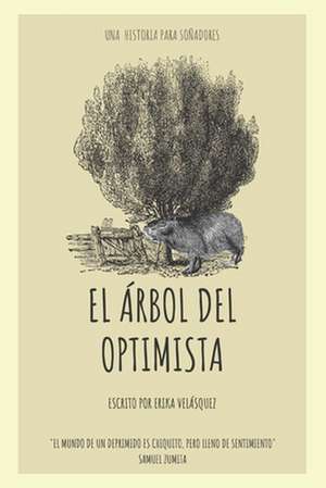 El árbol del optimista: Una historia para soñadores. de Erika Velásquez