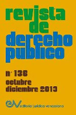 REVISTA DE DERECHO PUBLICO (Venezuela) No. 136, Octubre-Diciembre 2013