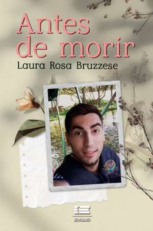 Antes de morir de Laura Rosa Bruzzese