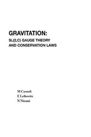 Gravitation: Sl(2, C) Gauge Theory and Conservation Laws de Moshe Carmeli