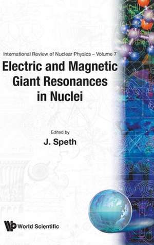 ELECTRIC AND MAGNETIC GIANT RESONANCES IN NUCLEI de J Speth