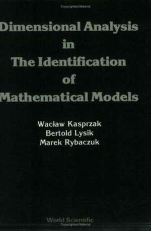 Dimensional Analysis in the Identification of Mathematical Models de Lysik Bertold