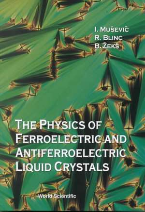 Physics of Ferroelectric and Antiferroel de I. Musevic