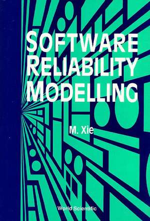 SOFTWARE RELIABILITY MODELLING (V1) de Xie Min