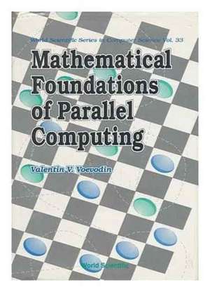 Mathematical Foundations of Parallel Computing de V V Voevodin