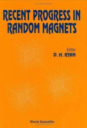 Recent Progress in Random Magnets de Dominic H Ryan