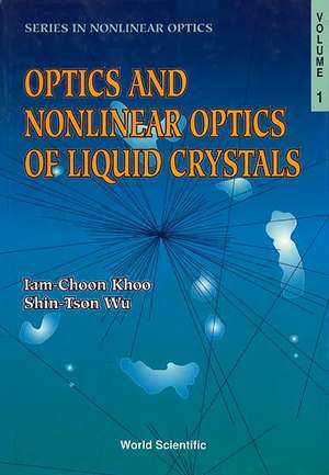 Optics and Nonlinear Optics of Liquid Crystals de Iam-Choon Khoo