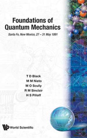 FOUNDATIONS OF QUANTUM MECHANICS de M M Nieto M O Scully Et Al. T Black