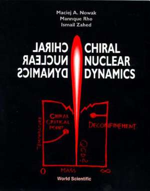 Chiral Nuclear Dynamics de Maciej A. Nowak