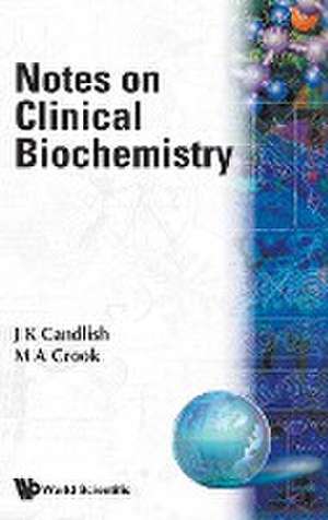 Notes on Clinical Biochemistry de John K. Candlish